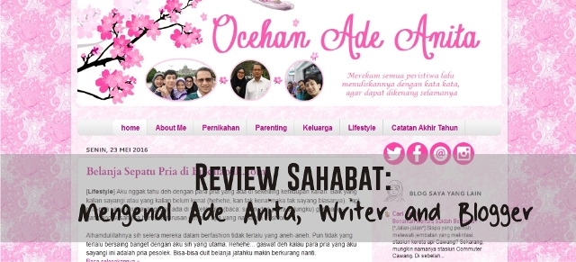 [Review Sahabat] Mengenal Ade Anita, Writer and Blogger